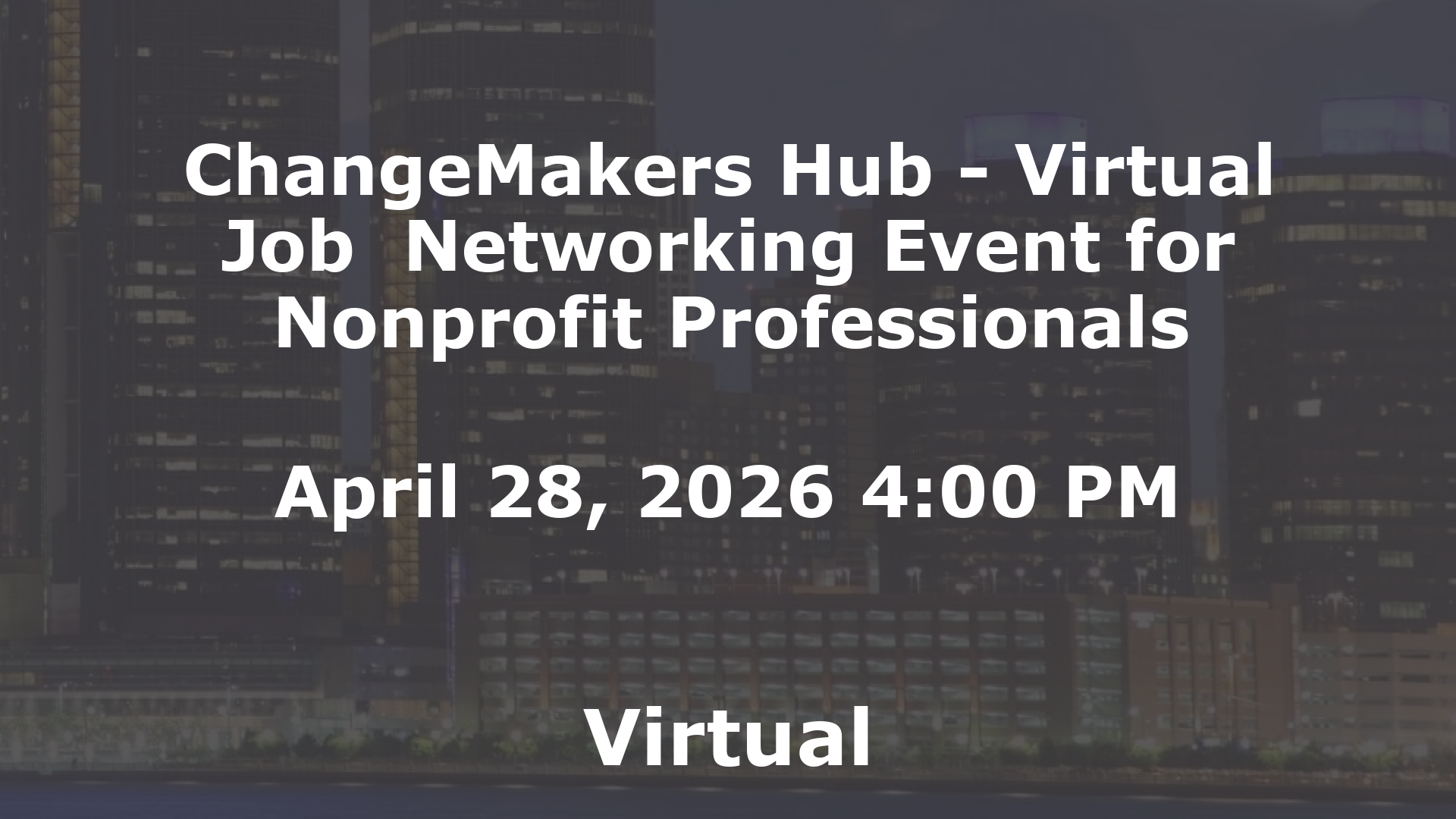 ChangeMakers Hub - Virtual Job  Networking Event for Nonprofit Professionals event image